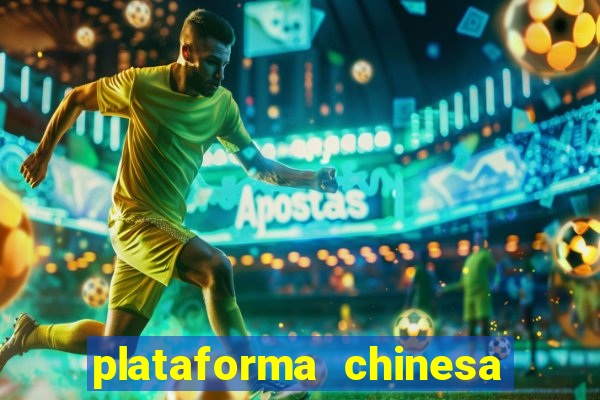 plataforma chinesa para ganhar dinheiro